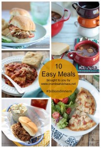 10 Easy Meals brought to you by Crumbs and Chaos #billiondinners